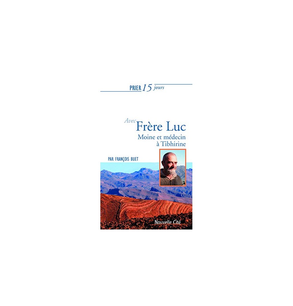 Prier 15 jours avec frère Luc