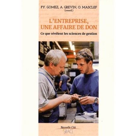 L'entreprise, une affaire de don Ce que révèlent les sciences de gestion