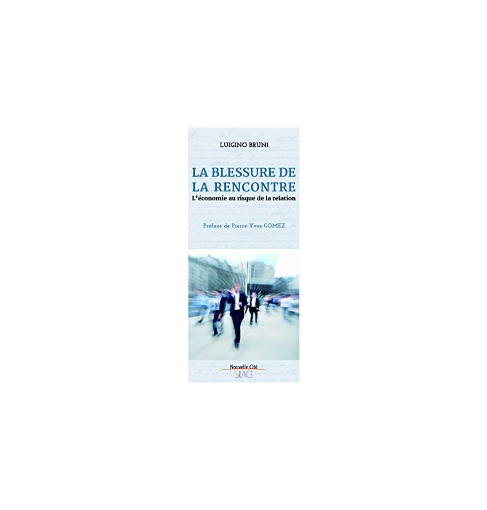 La blessure de la rencontre L'économie au risque de la relation