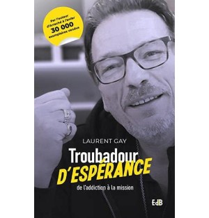 Troubadour d'Espérance - De l'Addiction à la Mission