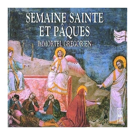 Semaine Sainte et Pâques - Immortel Grégorien