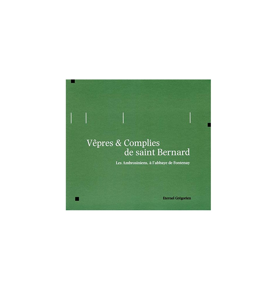 Eternel Grégorien - Vêpres & Complies de Saint Bernard