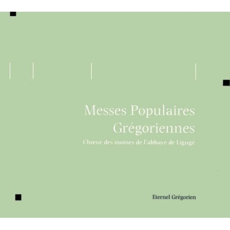 Eternel Grégorien - Messes populaires grégoriennes