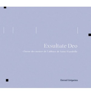 Eternel Grégorien - Exsultate Deo