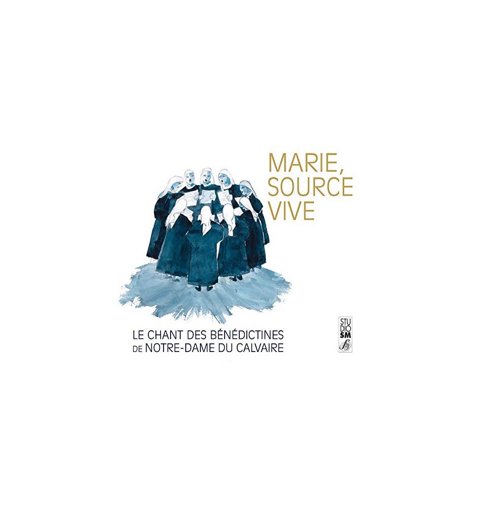 Marie, Source Vive - Bénédictines de Notre-Dame du Calvaire
