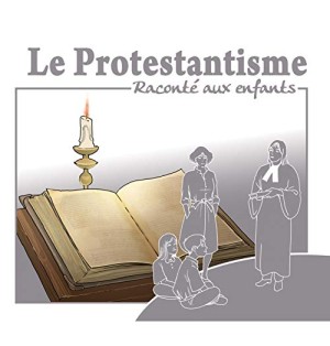 Le protestantisme raconté aux Enfants
