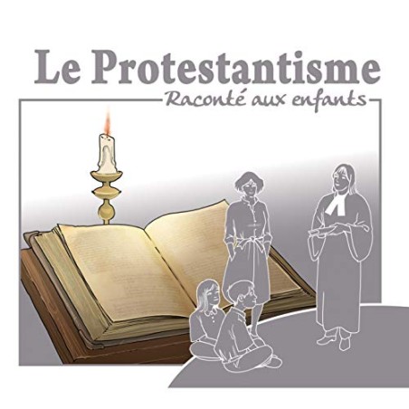 Le protestantisme raconté aux Enfants