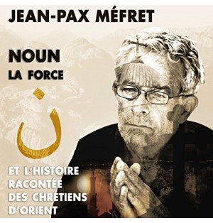 Noun et l'histoire racontée des chrétiens d'Orient