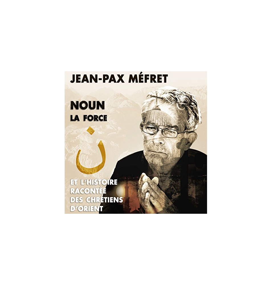 Noun et l'histoire racontée des chrétiens d'Orient