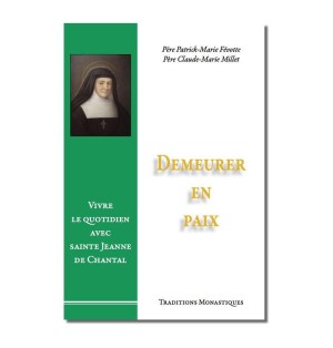Demeurer en paix, Vivre le quotidien avec sainte Jeanne de Chantal - (FL-L1163F)