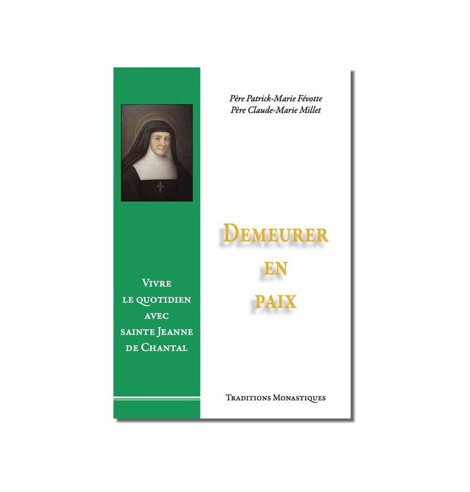 Demeurer en paix, Vivre le quotidien avec sainte Jeanne de Chantal - (FL-L1163F)