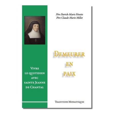 Demeurer en paix, Vivre le quotidien avec sainte Jeanne de Chantal - (FL-L1163F)