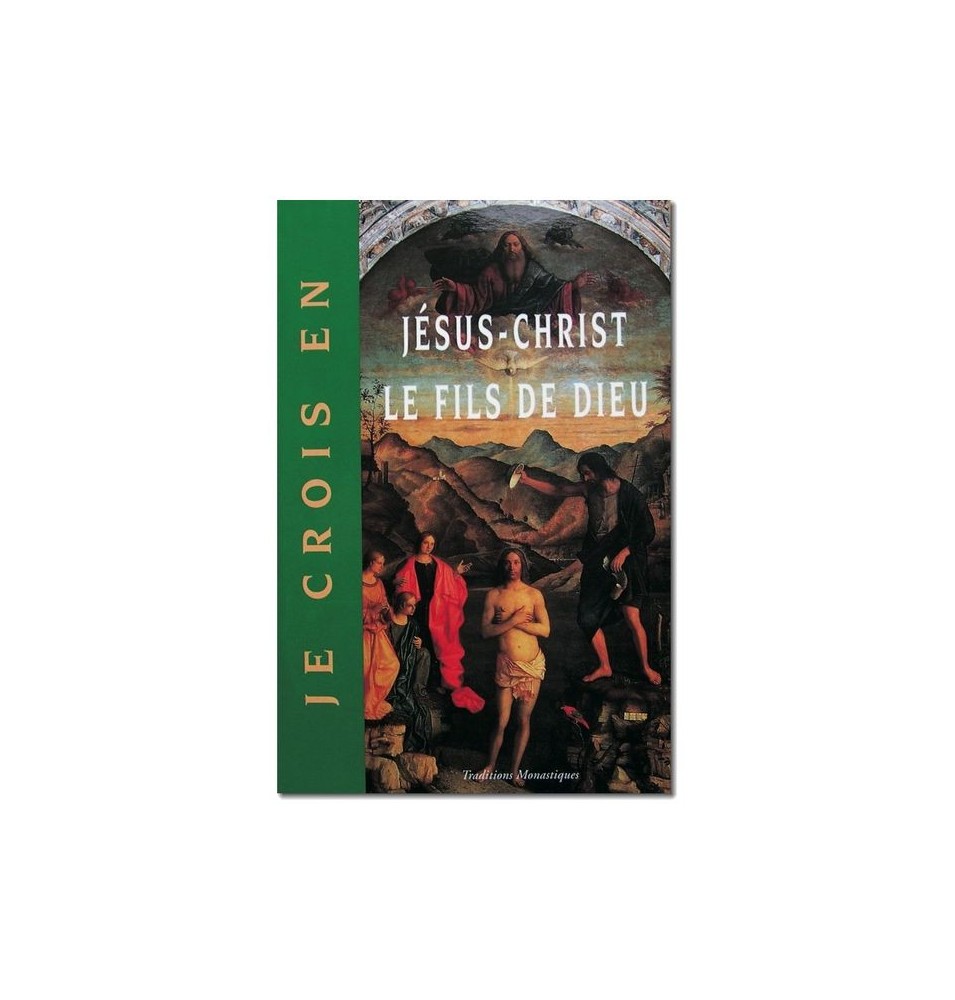 Le livre Je crois en Jésus-Christ le Fils de Dieu - (FL-L1109F)
