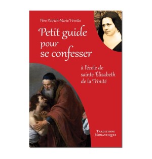 Petit guide pour se confesser, à l'école de sainte Elisabeth de la Trinité - (FL-L1159F)