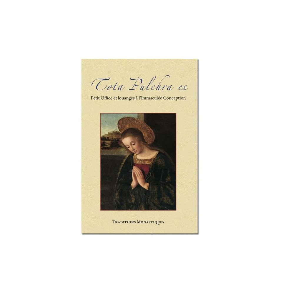 Le livre Tota pulchra es - Petit Office et louanges à l'Immaculée Conception - (FL-L1214F)