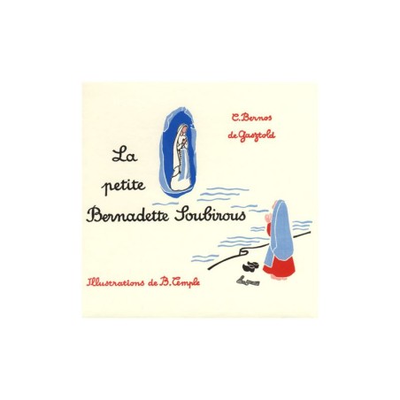 La petite Bernadette Soubirous, par Carmen Bernos de Gasztold - (JO-bg29)