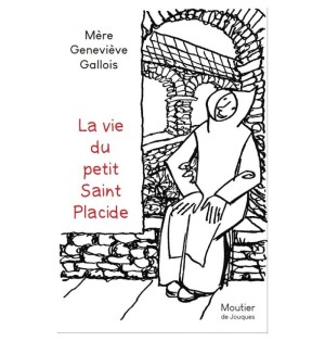 La vie du petit Saint Placide par Mère Geneviève Gallois - (JO-gv.pp)