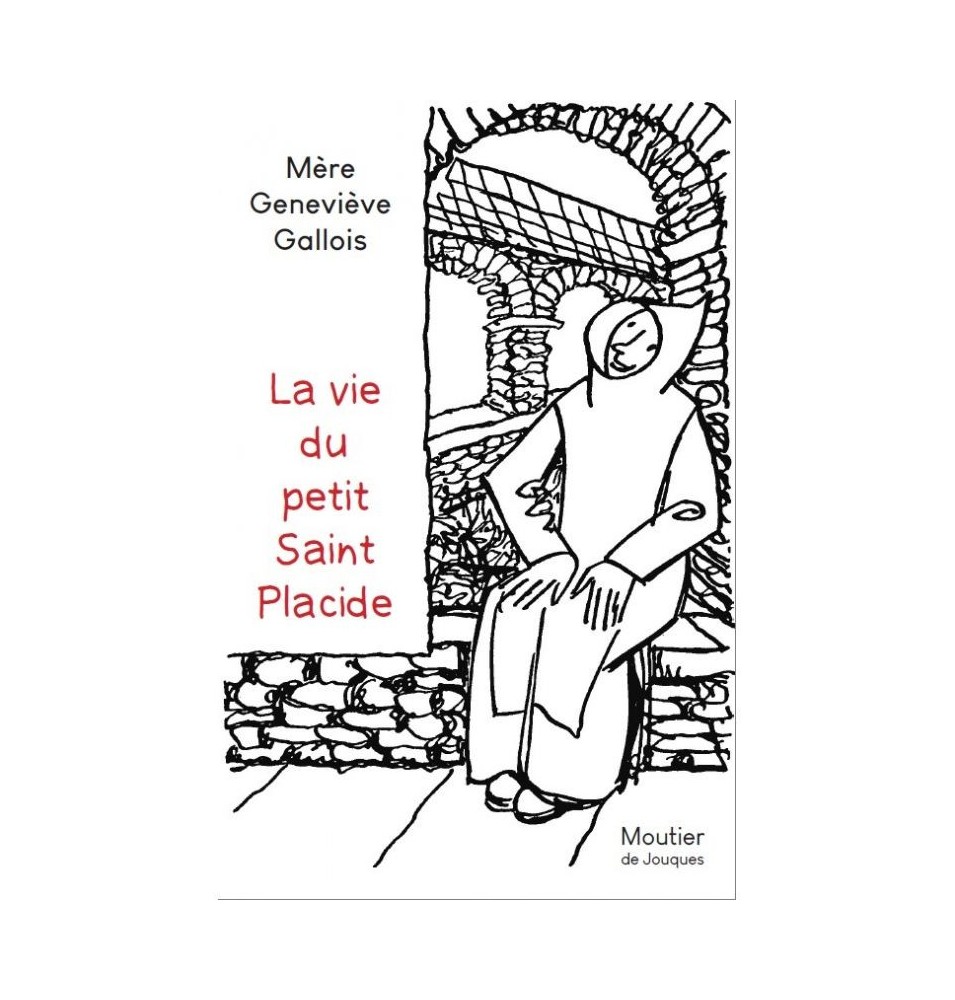La vie du petit Saint Placide par Mère Geneviève Gallois - (JO-gv.pp)