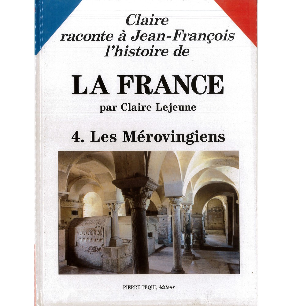 Claire Raconte à Jean-François l'Histoire de la France N°4