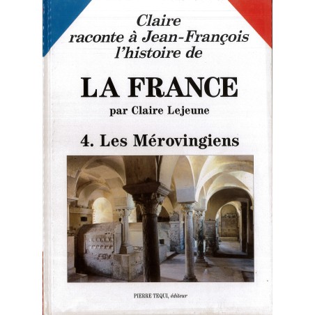 Claire Raconte à Jean-François l'Histoire de la France N°4