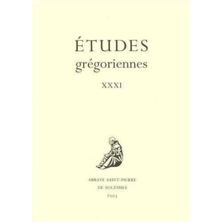 Études grégoriennes XXXI 2003