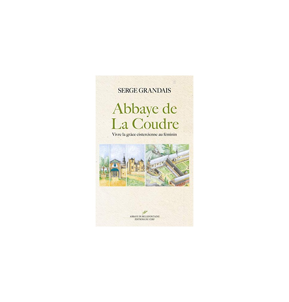 L'Abbaye de La Coudre Vivre la grâce cistercienne au féminin (Occasion)