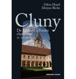 Cluny de l'abbaye à l'ordre clunisien Xe-XVIIIe siecle (Occasion)