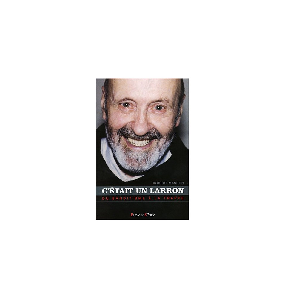 C'était un larron Du banditisme à la Trappe (Occasion)