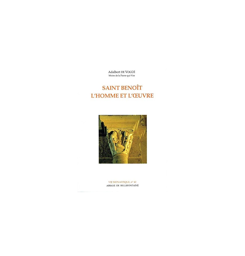 Saint Benoît L'homme et l'oeuvre