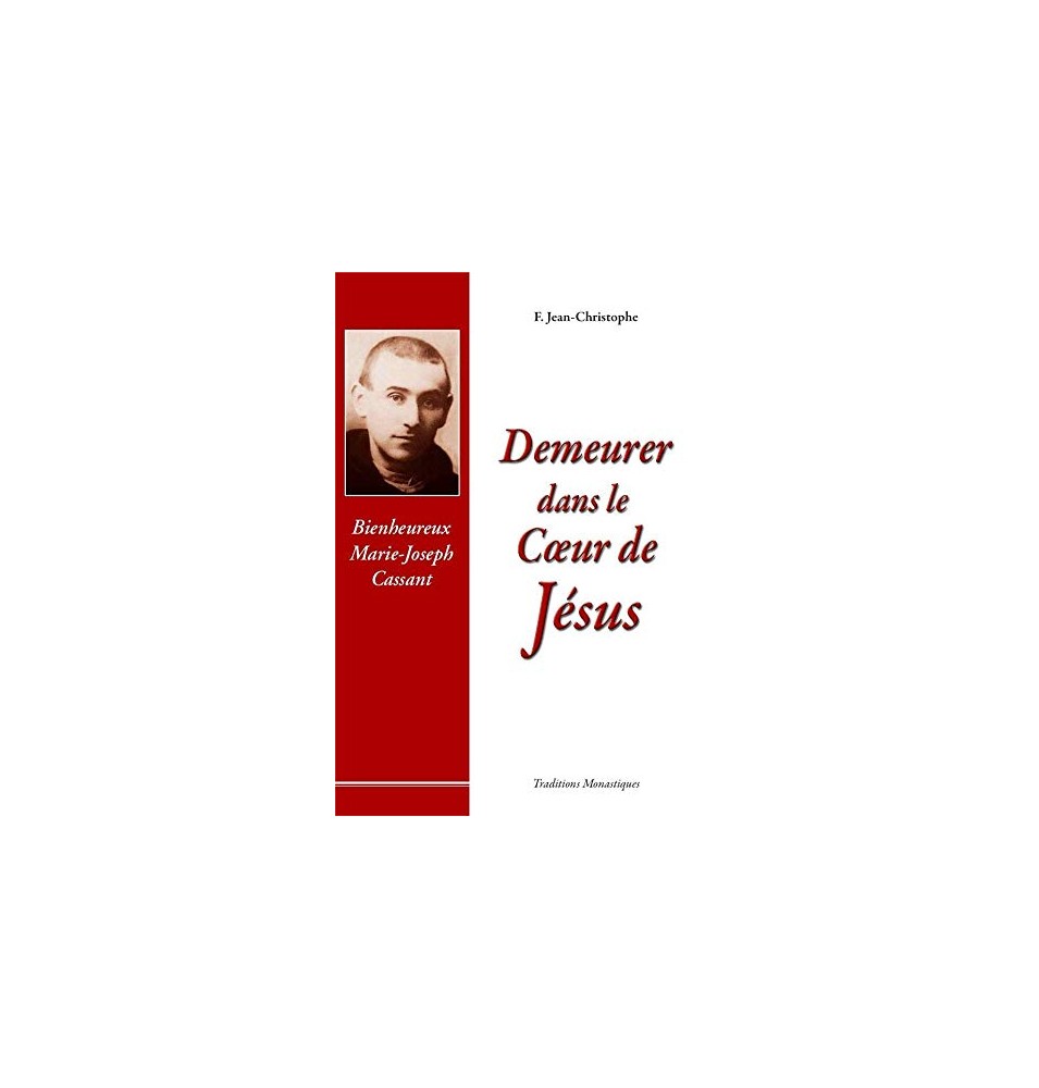 Demeurer dans le Coeur de Jésus Bienheureux Marie-Joseph Cassant
