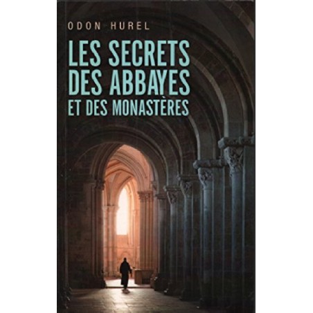Les secrets des abbayes et des Monastères (Occasion)