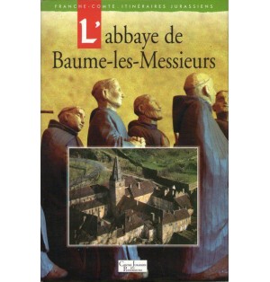 L'Abbaye de Baume-les-Messieurs (Occasion)