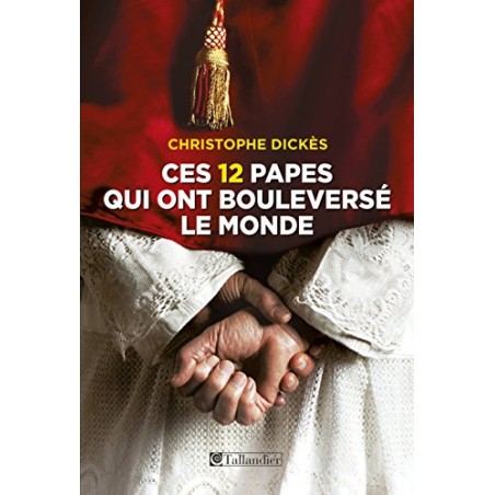 Ces 12 papes qui ont bouleversé le monde (Occasion)