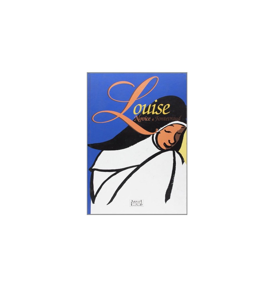 Louise Novice à Fontevraud (Occasion)