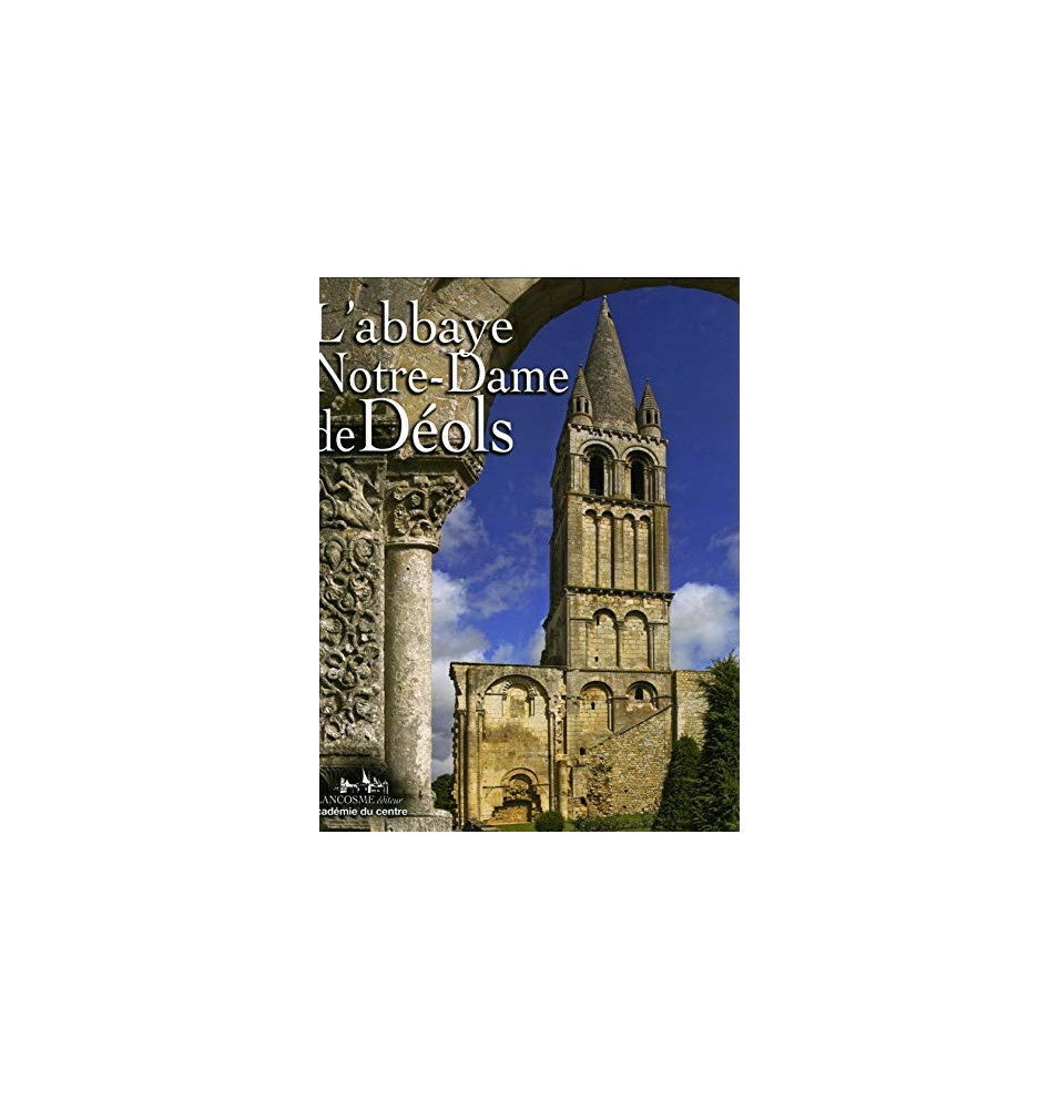 L'abbaye Notre-Dame de Déols (Indre)