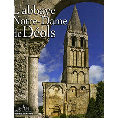 L'abbaye Notre-Dame de Déols (Indre)