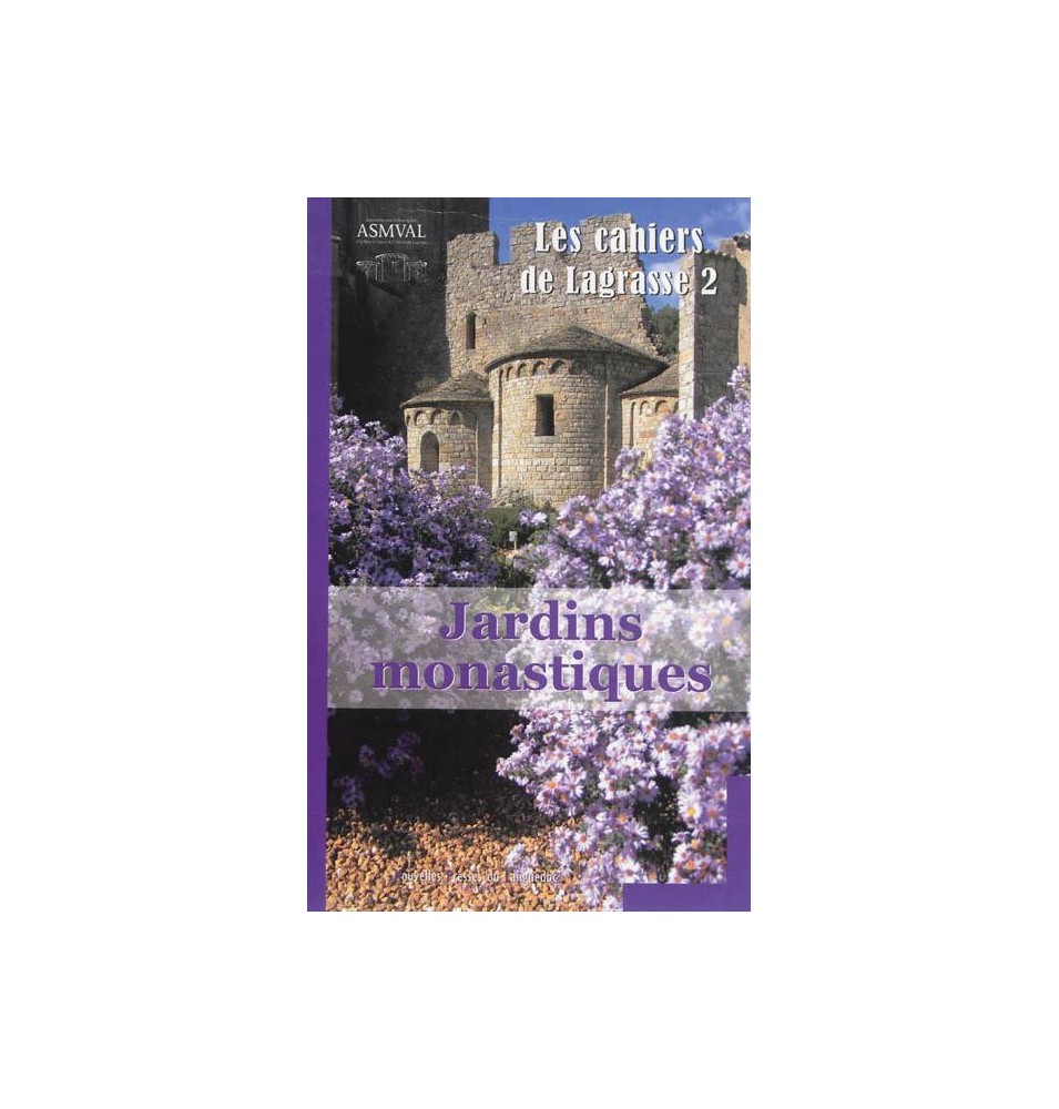 Les cahiers de Lagrasse 2 - Jardins Monastiques