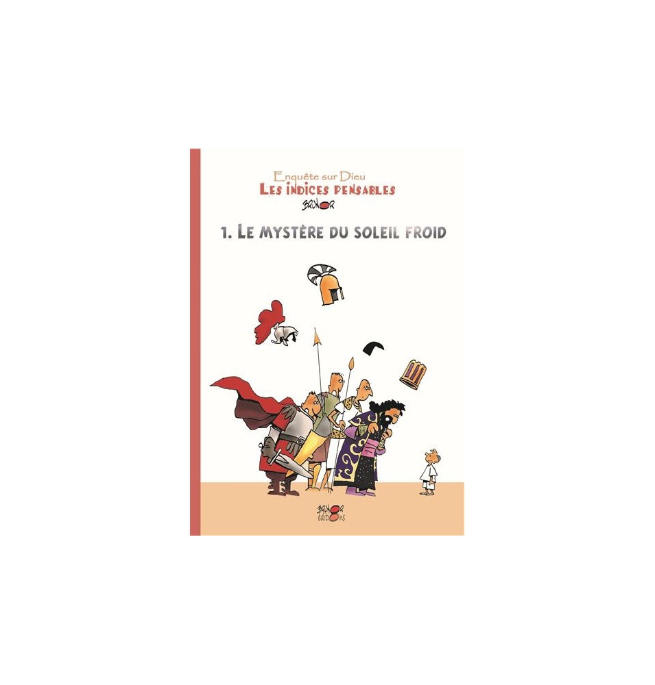 Les indices-pensables Tome 1, Le mystère du soleil froid (neuf)