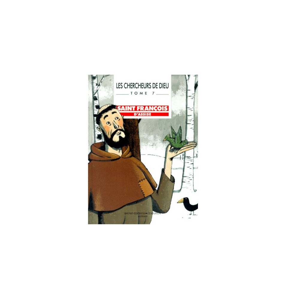 Les Chercheurs de Dieu, tome 7 St François d'Assise