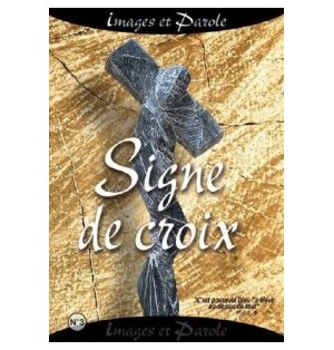 DVD Images et Parole N° 3 "Signe de croix"