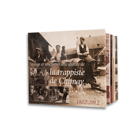 Voyage et rencontres aux sources de la trappiste de chimay de 1862 à 2012