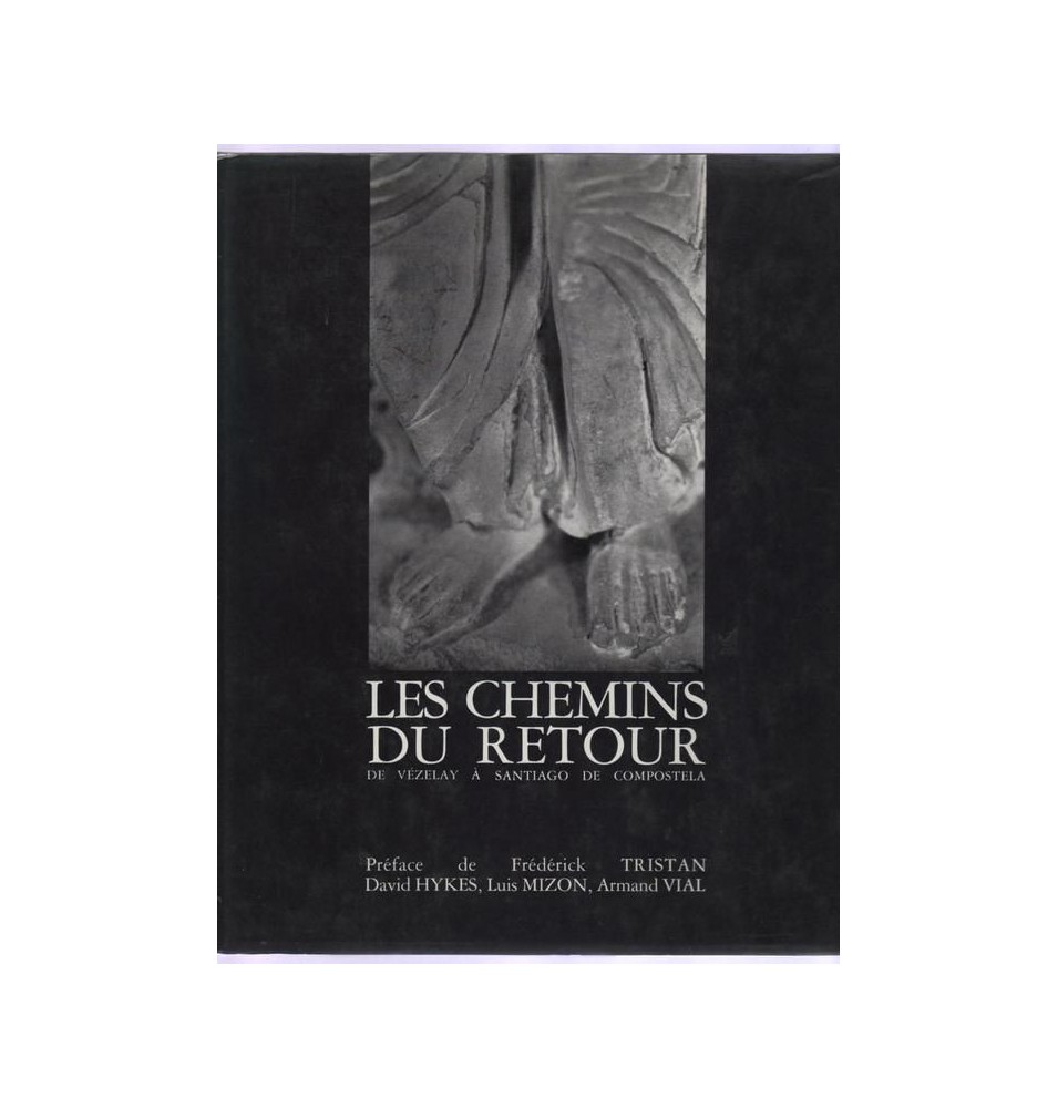 Les chemins du retour  De Vezelay à Santiago de Compostela (Occasion)