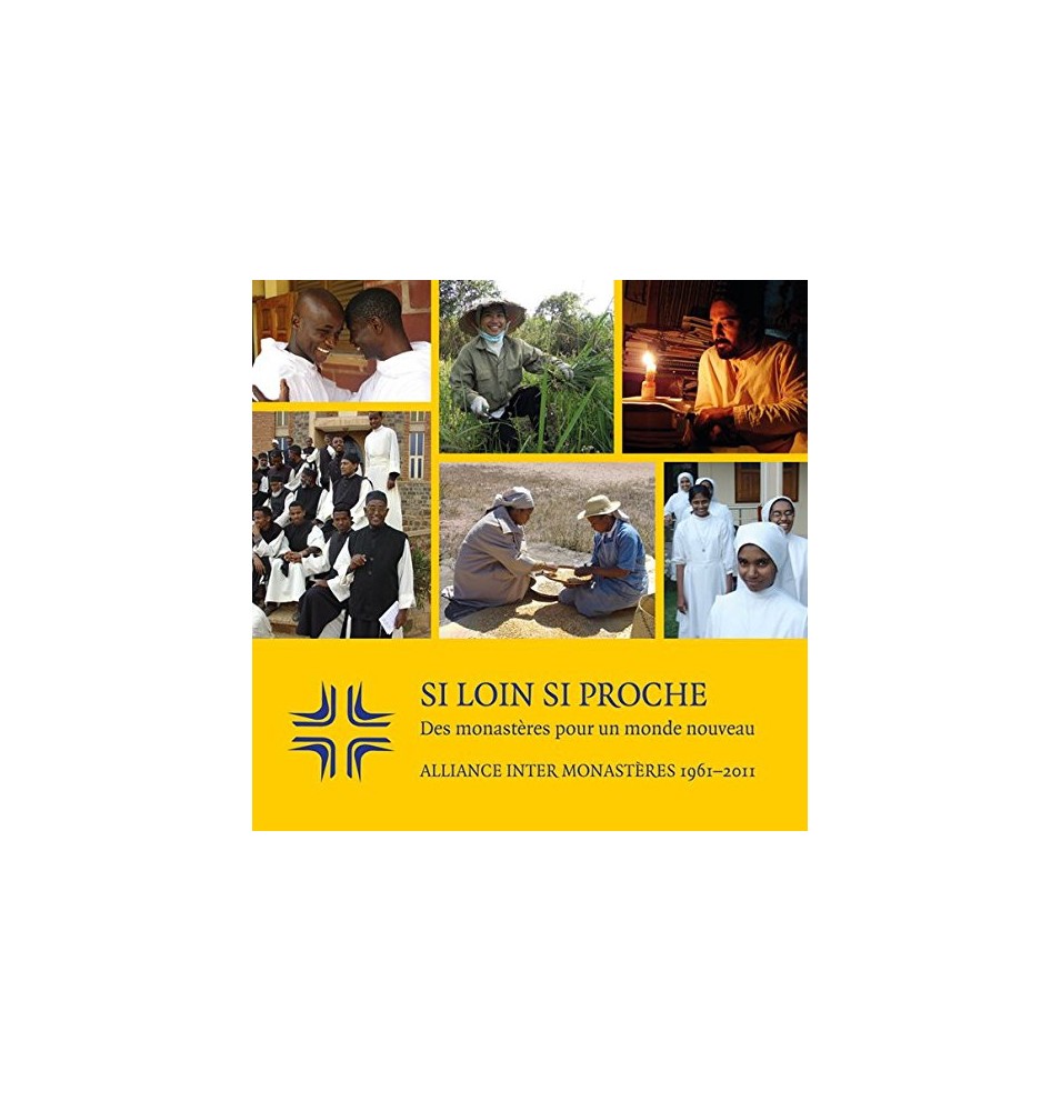 Si loin si proche Des monastères pour un monde nouveau
