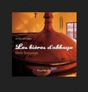 Les bières d'abbaye - Breuvage divin