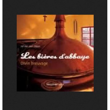 Les bières d'abbaye - Breuvage divin