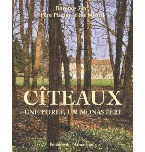 Cîteaux - Une forêt, un monastère