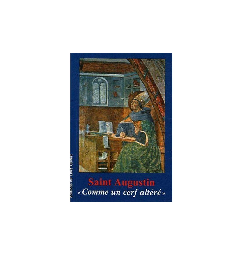 Saint Augustin - Comme un cerf altéré