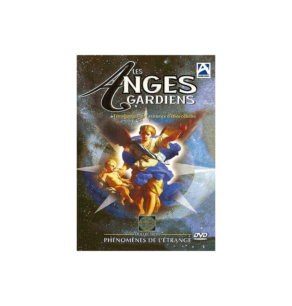 Les anges gardiens - Témoignages sur l'existence d'êtres célestes