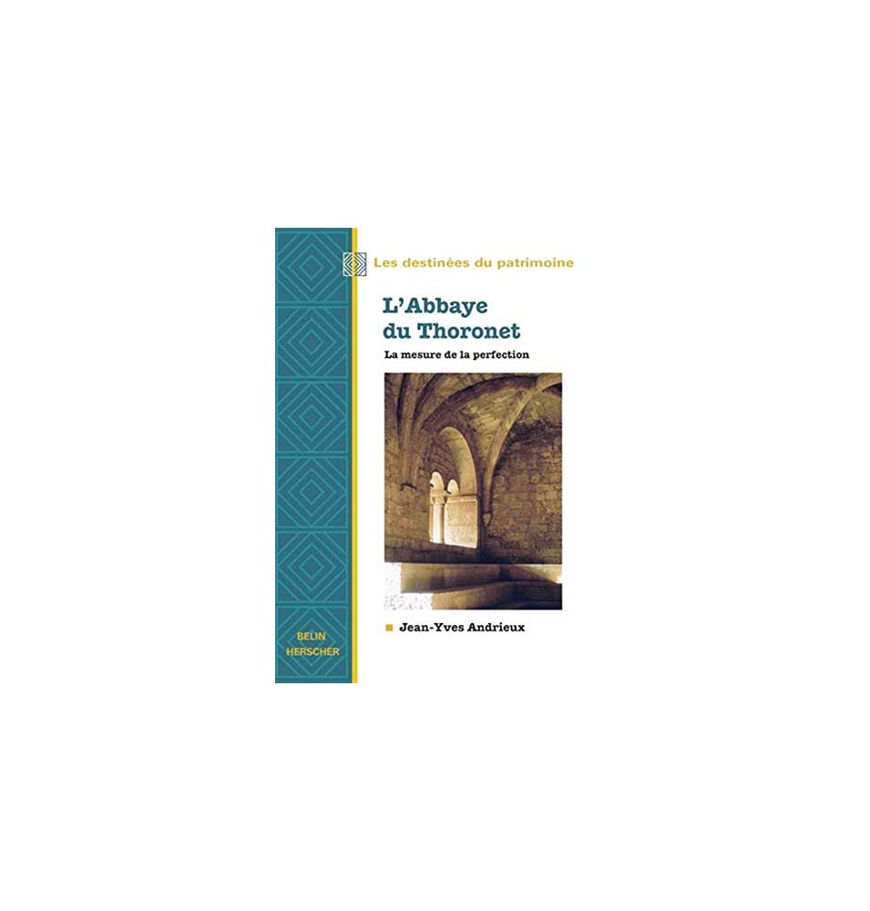 L'Abbaye du Thoronet, la mesure de la perfection