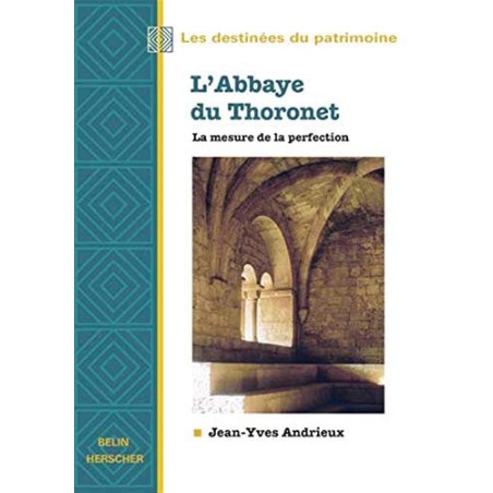 L'Abbaye du Thoronet, la mesure de la perfection